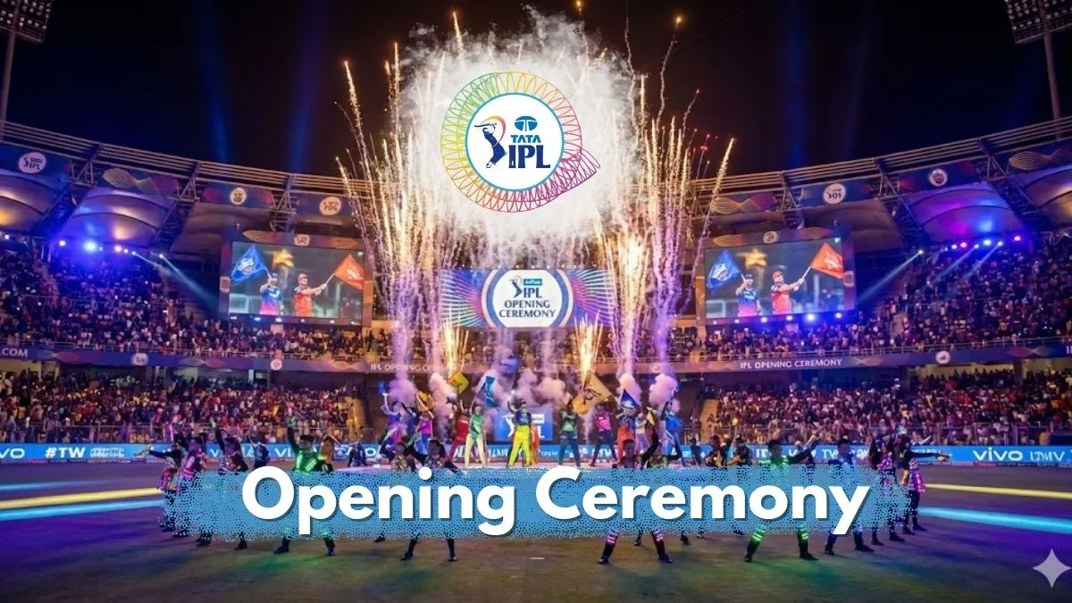 IPL Opening Ceremony 2026 Tickets, Date, Time, Performers List, Venue, Live Streaming